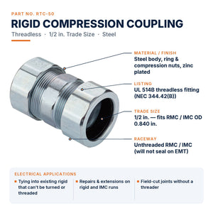 Conversions Tech Electrical > Conduit Fittings > EMT Couplings 1/2 in. Rigid Compression Coupling, Threadless, Steel | UL 514B | RTC-50